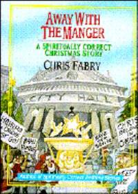Away with the Manger: A Spiritually Correct Christmas Story