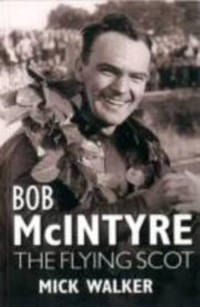 Bob McIntyre: The Flying Scot