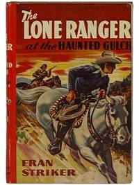 The Lone Ranger at the Haunted Gulch (The Lone Ranger Series Book 6)