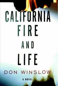 California Fire and Life by Don Winslow - 1999