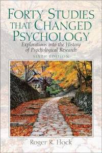 Forty Studies That Changed Psychology : Explorations into the History of Psychological Research