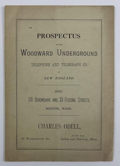 Prospectus of the Woodward Underground Telephone and Telegraph Co. of New England [cover title]