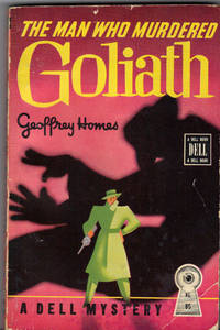 THE MAN WHO MURDERED GOLIATH by HOMES, Geoffrey - 1938