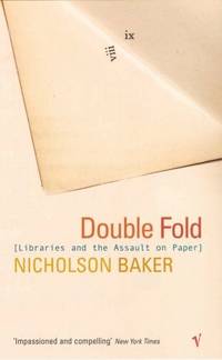 Double Fold: Libraries and the Assault on Paper