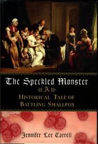 image of The Speckled Monster: A Historical Tale Of Battling Smallpox