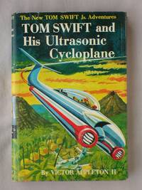 Tom Swift and His Ultrasonic Cycloplane: The New Tom Swift Jr. Adventures #10 by Appleton II, Victor - 1957