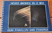NEVER BROKEN IN A SEA The Hebridean Workboats of Grimsay North Uist, Western Isles, Scotland