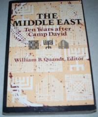 The Middle East: Ten Years After Camp David by William B. (ed.) Quandt - 1988