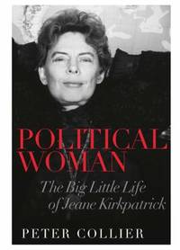Political Woman : The Big Little Life of Jeane Kirkpatrick