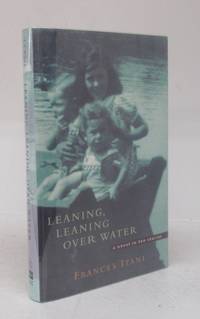 image of Leaning, Leaning Over Water: a novel in ten stories