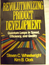 cover of Revolutionizing Product Development: Quantum Leaps in Speed, Efficiency, and Quality
