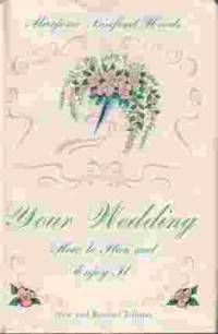 Your Wedding How to Plan and Enjoy It by Woods, Marjorie Binford - 1960