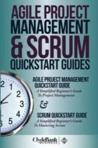 Agile Project Management &amp; Scrum QuickStart Guides by ClydeBank Business - 2015-06-09