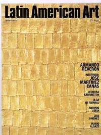 LATIN AMERICAN ART SPRING 1992 VOLUME 4 NUMBER 1 by (Latin American Art) Marcellino, Michael C. [editor and publisher] [Armando Reveron, Jose Martinez Canas, Leonora Carrington, Olga de Amaral, Antonio Segui, Luis Jimenez, Mario Algaze, et al] - 1992