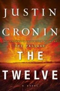 The Twelve (Book Two of The Passage Trilogy): A Novel by Justin Cronin - 2012-01-01