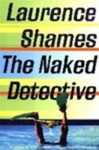 Shames, Laurence | Naked Detective, The | Signed First Edition Copy