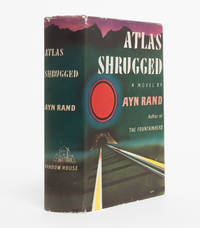 Atlas Shrugged by Rand, Ayn - 1957