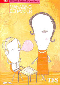 cover of TES Survival Guides For Teachers: Managing Behaviour