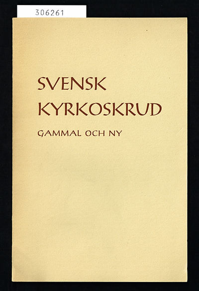 Svensk kyrkoskrud, gammal och ny.