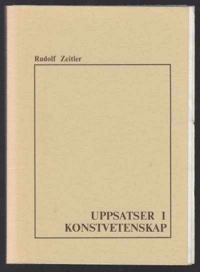 Uppsatser i konstvetenskap. Rudolf Zeitler. Med…