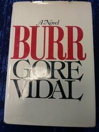 Burr (Novel) by Vidal, Gore - 1973