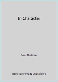In Character: Interviews w/ Some Most Influential Remarkable Men Women Our Time