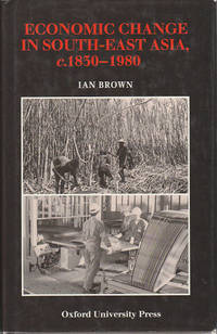 image of Economic Change in South-East Asia. c.1830-1980.
