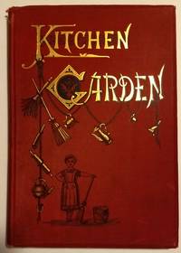 The Kitchen Garden or Object Lessons in Household Work Including Songs, Plays, Exercises, and...