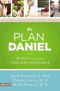 El Plan Daniel: 40 Dias Hacia Una Vida Mas Saludable by Rick Warren