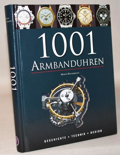 1001 Armbanduhren. Geschichte - Technik - Design..