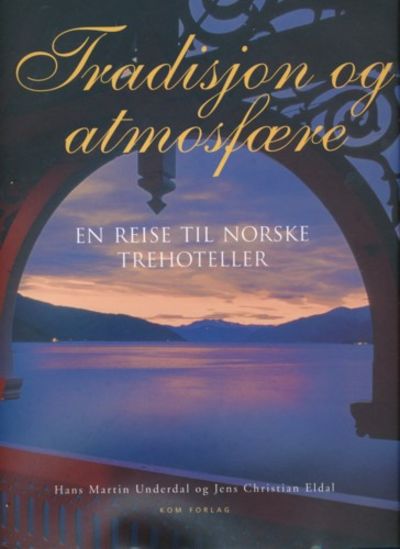Tradisjon og atmosfære. En reise til norske…