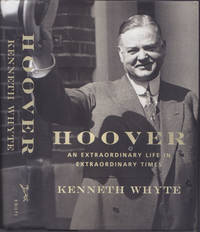 image of Hoover: An Extraordinary Life in Extraordinary Times