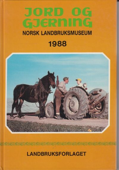 Jord og gjerning. Årbok for Norsk Landbruksmuseum…