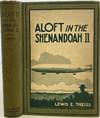 Aloft in the Shenandoah II, How Lew Heinsling Earned the Right to Fly in Uncle Sam's Newest Dirigible