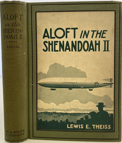 Aloft in the Shenandoah II, How Lew Heinsling Earned the Right to Fly in Uncle Sam's Newest Dirigible