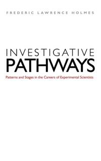 Investigative Pathways: Patterns and Stages in the Careers of Experimental Scientists