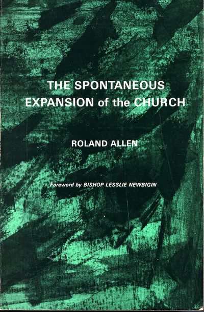 The Spontaneous Expansion of the Church: And the Causes That Hinder It
