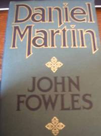 Daniel Martin by Fowles, John