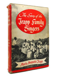 THE STORY OF THE TRAPP FAMILY SINGERS by Maria Augusta Trapp - 1953