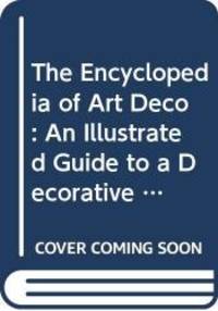 image of Encyclopedia of Art Deco: An Illustrated Guide to a Decorative Style From 1920 to 1939