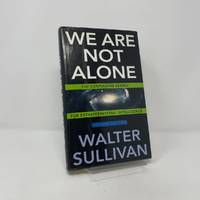 We Are Not Alone: 2The Continuing Search for Extraterrestrial Intelligence, Revised Edition