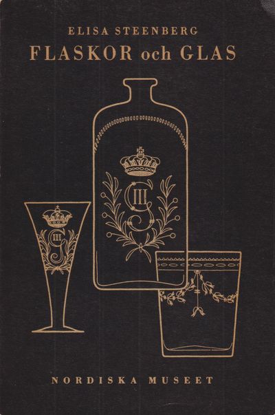 Flaskor och glas. [Utg. av] Nordiska museet.