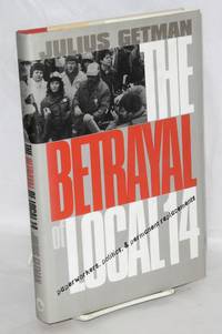 The betrayal of Local 14 by Getman, Julius - 1998