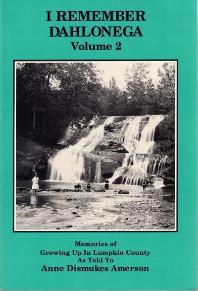 I Remember Dahlonega" Volume 2: Memories of Growing Up in Lumpkin County