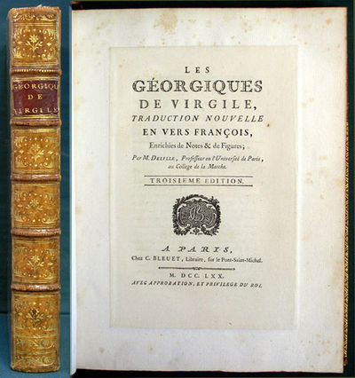Les Géorgiques de Virgile, traduction nouvelle en vers françois, enrichies de notes & de figures, par M. Delille ..