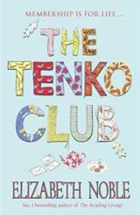 The Tenko Club by Elizabeth Noble - 2005-03-01