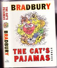 cover of The Cat's Pajamas: Stories - The Transformation, Where's My Hat What's My Hurry?, The Ghosts, The House, We'll Just Act Natural, Sometime Before Dawn, The Island, A Careful Man Dies, Chrysalis, Hail to the Chief, "Ole, Orozco! Siqueiros, si!", Sixty-Six +