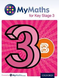 MyMaths for Key Stage 3: Student Book 3B (MyMaths KS3)