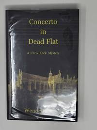 Concerto in Dead Flat (A Chris Klick Mystery)