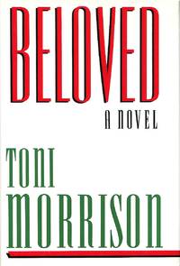 Beloved : a novel by Morrison, Toni - 1987